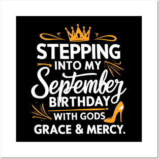 Stepping Into My September Birthday With God's Grace And Mercy Posters and Art